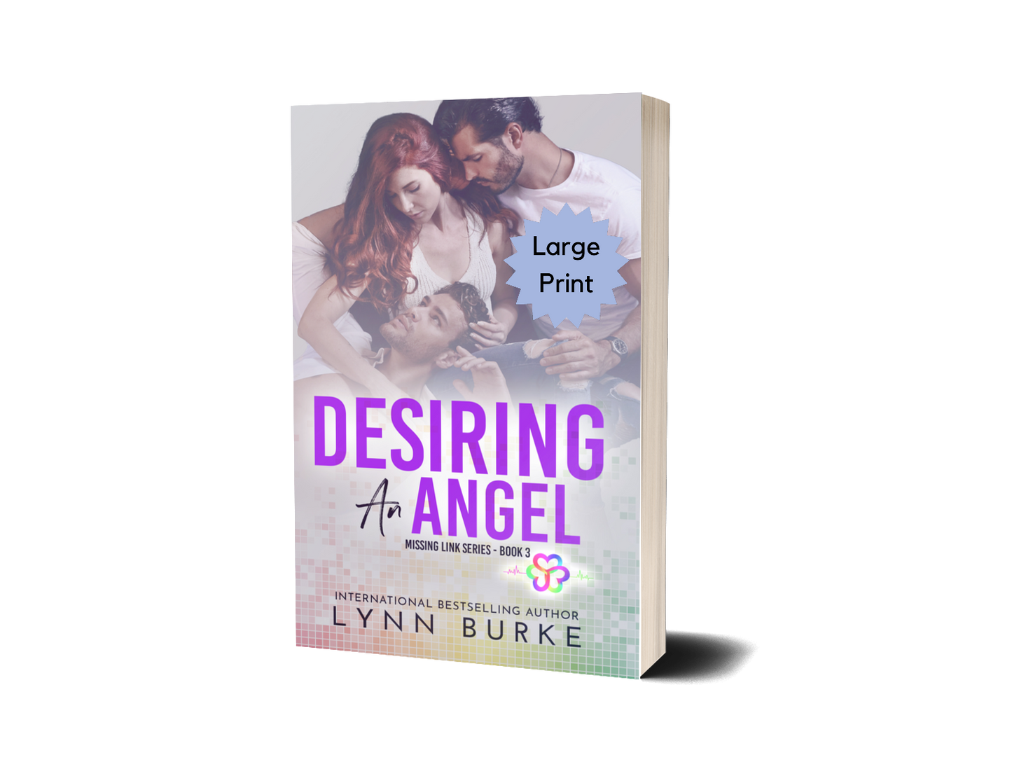 Desiring an Angel Signed Large Print by Lynn Burke IS A CLOSE PROXIMITY, MMF POLYAMOROUS ROMANCE NOVEL