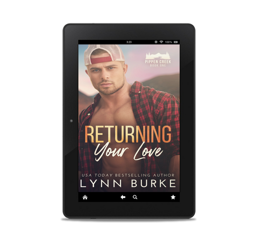 RETURNING YOUR LOVE, PIPPEN CREEK 1, IS A SMALL TOWN BEST FRIENDS TO LOVERS MM NOVEL