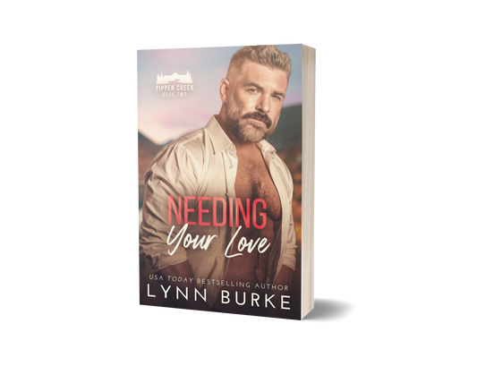 Needing Your Love, Pippen Creek 2, signed paperback by Lynn Burke IS A SMALL TOWN AGE GAP MM ROMANCE NOVEL